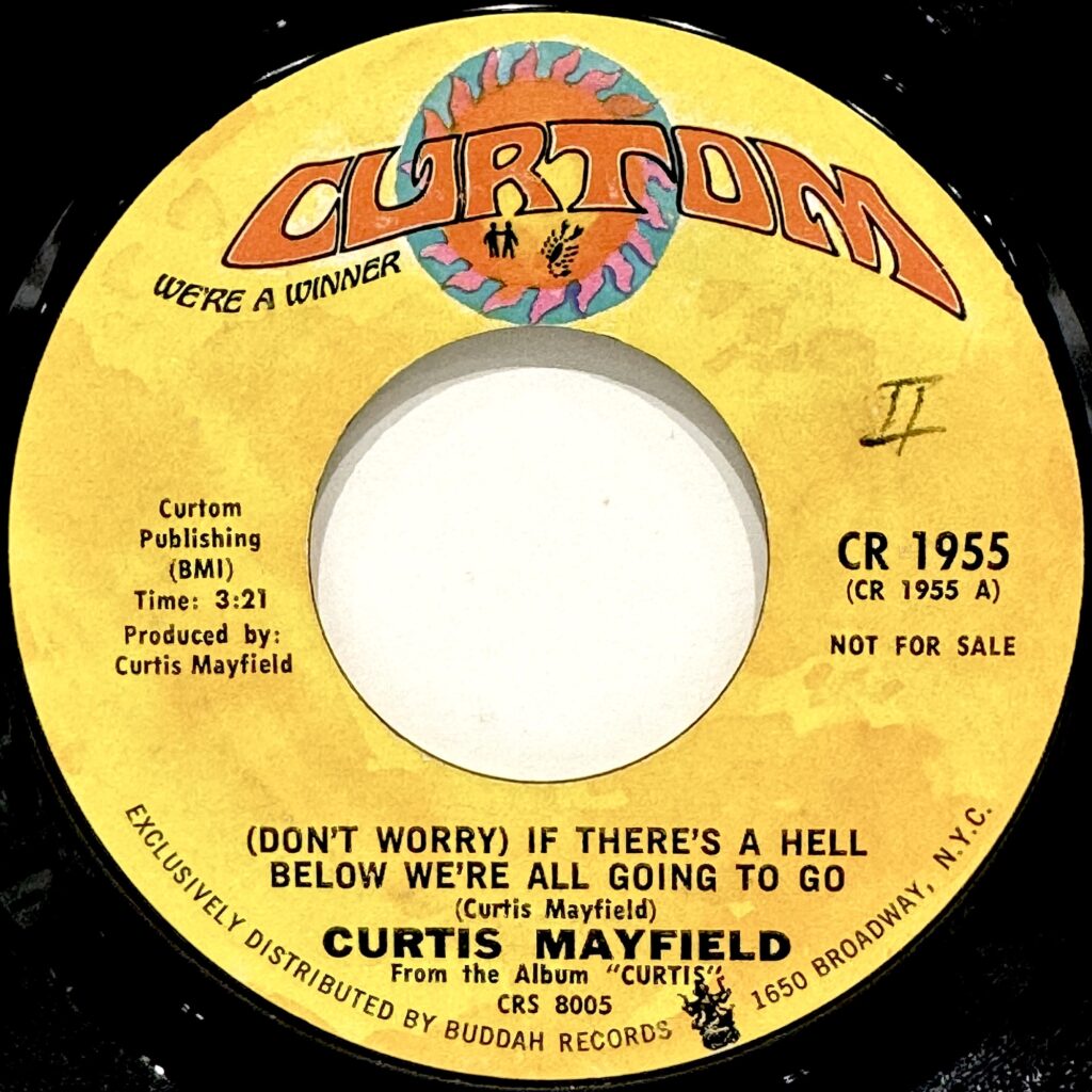 CURTIS MAYFIELD / (Don’t Worry) If There’s A Hell Below We’re All Going To Go *Promo, Same Flip