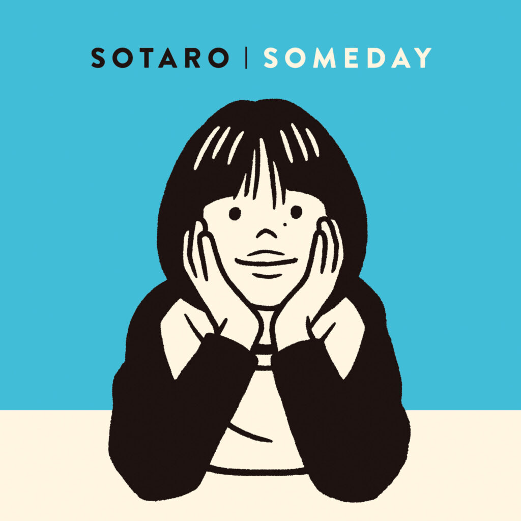 SOTARO / いつか（SOMEDAY）/ I Wanna Be Where You Are